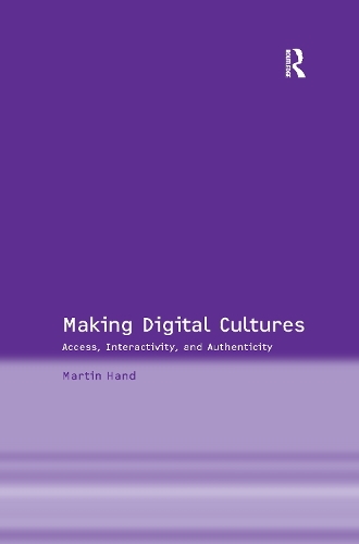 Бумажная книга «Making Digital Cultures: Access, Interactivity, and Authenticity», автор Мартин Хэнд - фото №1