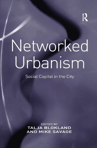 Бумажная книга «Networked Urbanism: Social Capital in the City», автор Талья Блокланд - фото №1