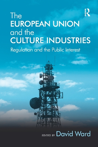 Бумажная книга «The European Union and the Culture Industries: Regulation and the Public Interest» - фото №1