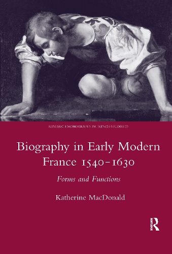 Бумажная книга «Biography in Early Modern France, 1540-1630: Forms and Functions», автор Кэтрин Макдональд - фото №1