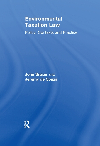 Бумажная книга «Environmental Taxation Law: Policy, Contexts and Practice», авторов Джереми де Соуза, Джон Снейп - фото №1
