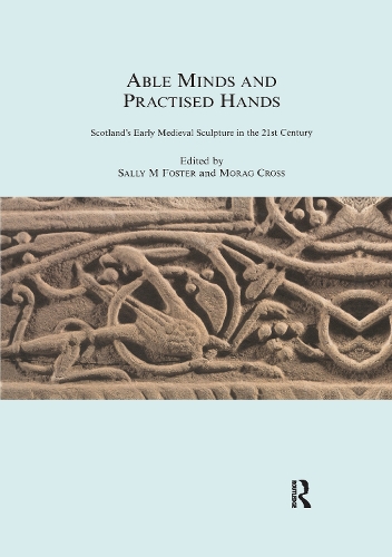Бумажная книга «Able Minds and Practiced Hands: Scotland's Early Medieval Sculpture in the 21st Century» - фото №1