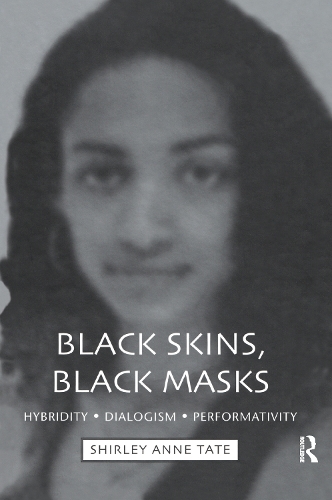 Паперова книга «Black Skins, Black Masks: Hybridity, Dialogism, Performativity», автор Ширлі Енн Тейт - фото №1