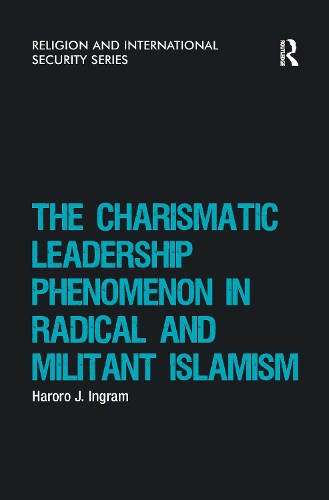 Бумажная книга «The Charismatic Leadership Phenomenon in Radical and Militant Islamism», автор Хароро Дж. Ингрэм - фото №1