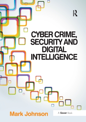 Паперова книга «Cyber Crime, Security and Digital Intelligence», автор Марк Джонсон - фото №1