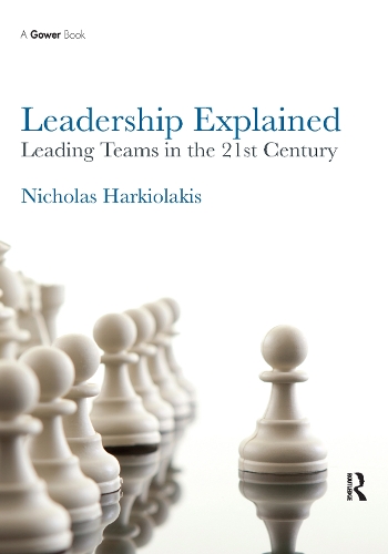 Бумажная книга «Leadership Explained: Leading Teams in the 21st Century», автор Николас Харкиолакис - фото №1