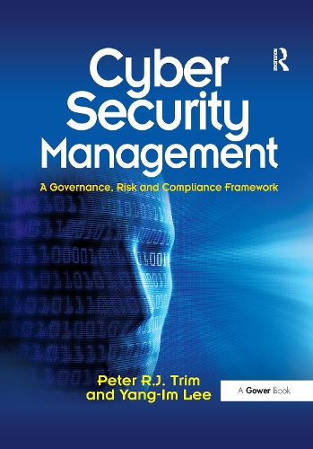 Паперова книга «Cyber Security Management: A Governance, Risk and Compliance Framework», авторів Пітер Трім, Ян-Ім Лі - фото №1
