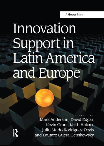 Бумажная книга «Innovation Support in Latin America and Europe: Theory, Practice and Policy in Innovation and Innovation Systems», авторов Дэвид Эдгар, Хулио Марио Родригес Девис, Кит Халькро, Кевин Грант, Лаутаро Гера Генсковски - фото №1