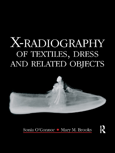 Паперова книга «X-Radiography of Textiles, Dress and Related Objects», авторів Мері Брукс, Соня О'Коннор - фото №1