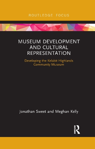 Бумажная книга «Museum Development and Cultural Representation: Developing the Kelabit Highlands Community Museum», авторов Джонатан Свит, Меган Келли - фото №1