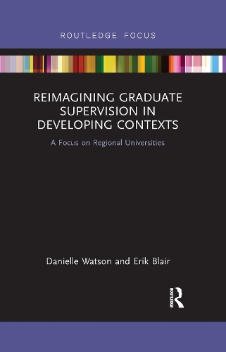 Бумажная книга «Reimagining Graduate Supervision in Developing Contexts: A Focus on Regional Universities», авторов Даниэль Уотсон, Эрик Блэр - фото №1