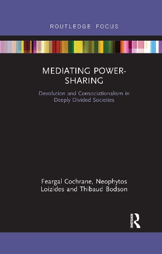 Паперова книга «Mediating Power-Sharing: Devolution and Consociationalism in Deeply Divided Societies», авторів Фіргал Кокран, Неофітос Лоізідес, Тібо Бодсон - фото №1