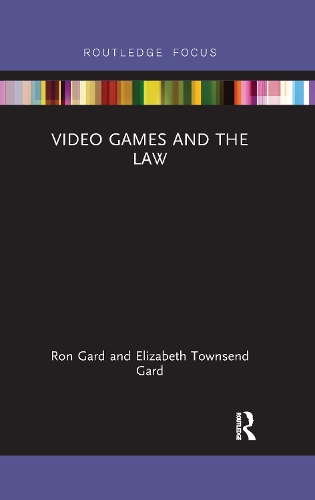 Паперова книга «Video Games and the Law», авторів Елізабет Таунсенд Гард, В. Рональд Гард - фото №1
