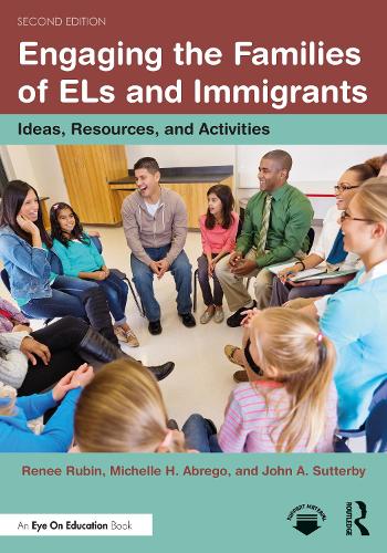 [object Object] «Engaging the Families of ELs and Immigrants: Ideas, Resources, and Activities», авторів Джон А. Саттербі, Мішель Х. Абрего, Рене Рубін - фото №1