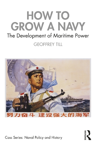 Бумажная книга «How to Grow a Navy: The Development of Maritime Power», автор Джеффри Тилл - фото №1