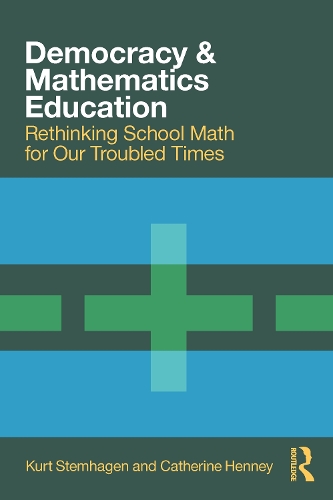 Паперова книга «Democracy and Mathematics Education: Rethinking School Math for Our Troubled Times», авторів Кетрін Хенні, Курт Стемхаген - фото №1