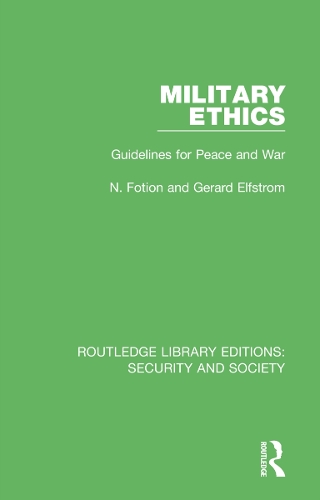 Бумажная книга «Military Ethics: Guidelines for Peace and War», авторов Жерар Эльфстрем, Н. Фотион - фото №1