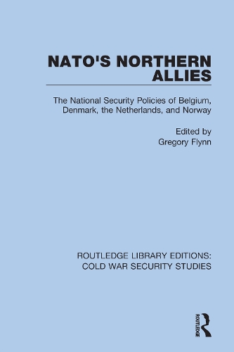 Бумажная книга «NATO's Northern Allies: The National Security Policies of Belgium, Denmark, the Netherlands, and Norway» - фото №1