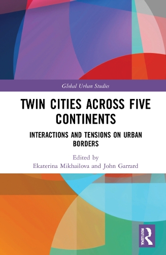 Бумажная книга «Twin Cities across Five Continents: Interactions and Tensions on Urban Borders» - фото №1