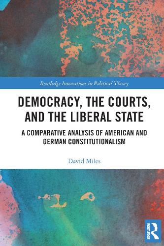 Бумажная книга «Democracy, the Courts, and the Liberal State: A Comparative Analysis of American and German Constitutionalism», автор Дэвид Майлз - фото №1