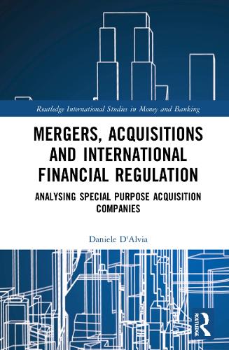 Бумажная книга «Mergers, Acquisitions and International Financial Regulation: Analysing Special Purpose Acquisition Companies», автор Даниэле Д'Альвиа - фото №1