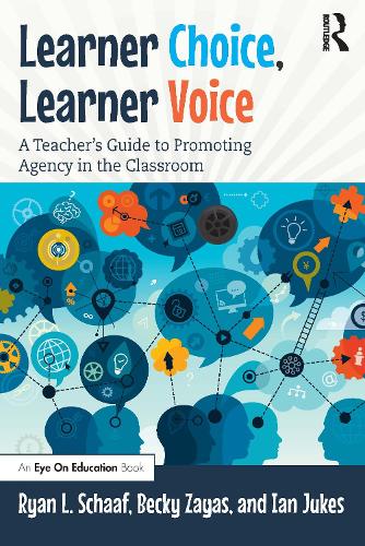 Бумажная книга «Learner Choice, Learner Voice: A Teacher’s Guide to Promoting Agency in the Classroom», авторов Бекки Зайас, Иэн Джукс, Райан Л Шааф - фото №1
