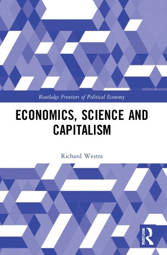 Бумажная книга «Economics, Science and Capitalism», автор Ричард Уэстра - фото №1
