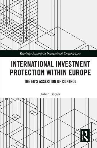 Бумажная книга «International Investment Protection within Europe: The EU’s Assertion of Control», автор Жюльен Берже - фото №1