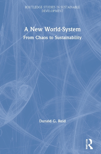 Паперова книга «A New World-System: From Chaos to Sustainability», автор Дональд Г. Рід - фото №1