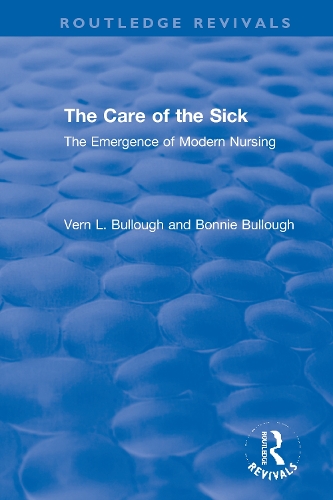 Бумажная книга «The Care of the Sick: The Emergence of Modern Nursing», авторов Бонни Буллоу, Верн Л. Буллоу - фото №1