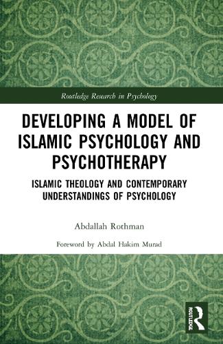 Paper book «Developing a Model of Islamic Psychology and Psychotherapy: Islamic Theology and Contemporary Understandings of Psychology», author Abdallah Rothman - фото №1