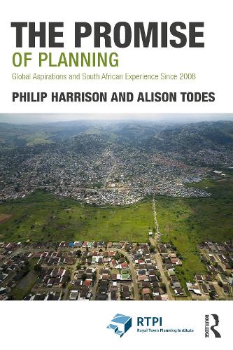 Бумажная книга «The Promise of Planning: Global Aspirations and South African Experience Since 2008», авторов Элисон Тодес, Филип Харрисон - фото №1