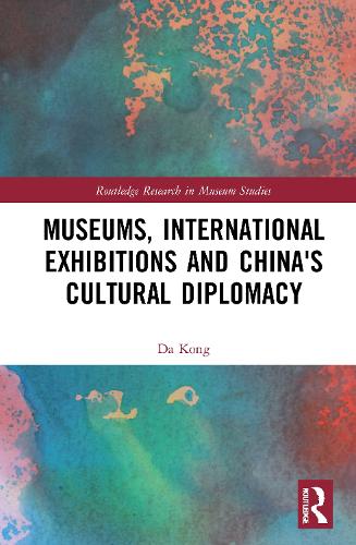 Бумажная книга «Museums, International Exhibitions and China's Cultural Diplomacy», автор Да Конг - фото №1