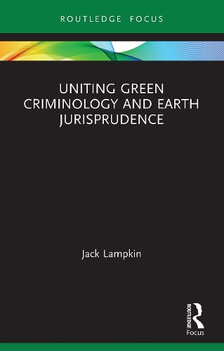 Бумажная книга «Uniting Green Criminology and Earth Jurisprudence», автор Джек Лампкин - фото №1
