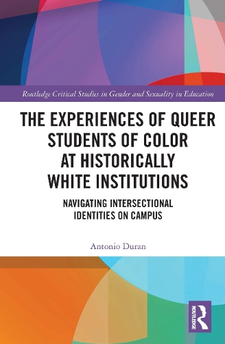 Бумажная книга «The Experiences of Queer Students of Color at Historically White Institutions: Navigating Intersectional Identities on Campus», автор Антонио Дюран - фото №1