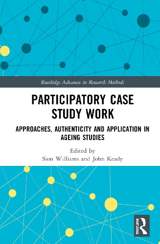 [object Object] «Participatory Case Study Work: Approaches, Authenticity and Application in Ageing Studies» - фото №1