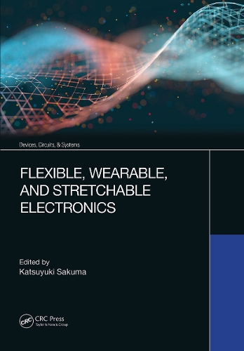 [object Object] «Flexible, Wearable, and Stretchable Electronics» - фото №1