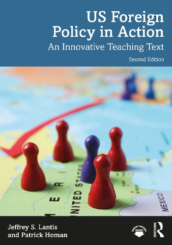 Бумажная книга «US Foreign Policy in Action: An Innovative Teaching Text», авторов Джеффри С. Лантис, Патрик Хоман - фото №1