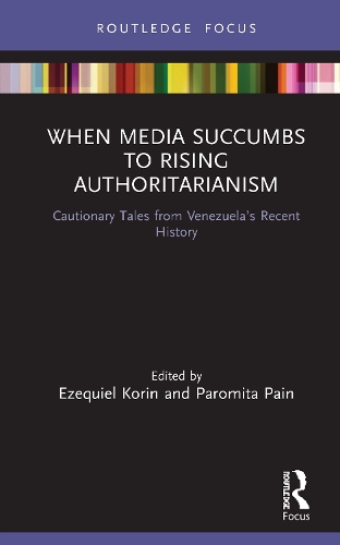 Бумажная книга «When Media Succumbs to Rising Authoritarianism: Cautionary Tales from Venezuela’s Recent History» - фото №1