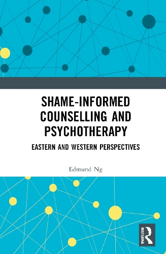 Паперова книга «Shame-informed Counselling and Psychotherapy: Eastern and Western Perspectives», автор Едмунд Нг - фото №1