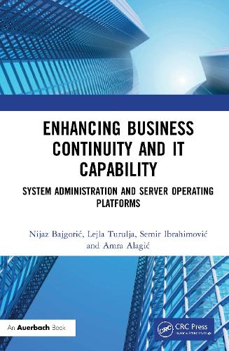 [object Object] «Enhancing Business Continuity and IT Capability: System Administration and Server Operating Platforms», авторів Амра Алагіч, Лейла Туруля, Ніяз Байгорич, Семір Ібрагімович - фото №1