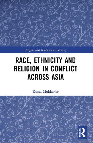 Паперова книга «Race, Ethnicity and Religion in Conflict Across Asia», автор Кунал Мукерджі - фото №1