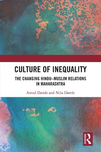 Бумажная книга «Culture of Inequality: The Changing Hindu–Muslim Relations in Maharashtra», авторов Амод Н. Дамле, Нилу Х. Дамле - фото №1