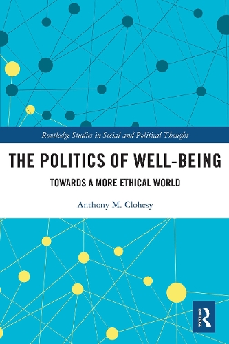Бумажная книга «The Politics of Well-Being: Towards a More Ethical World», автор Энтони М. Клохеси - фото №1