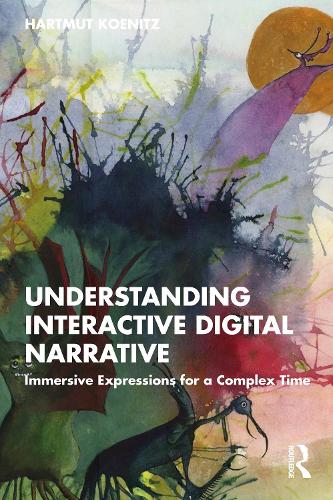 Паперова книга «Understanding Interactive Digital Narrative: Immersive Expressions for a Complex Time», автор Хартмут Кенітц - фото №1