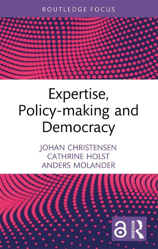Бумажная книга «Expertise, Policy-making and Democracy», авторов Андерс Моландер, Катрин Холст, Йохан Кристенсен - фото №1