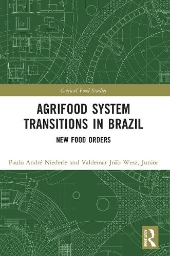 Бумажная книга «Agrifood System Transitions in Brazil: New Food Orders», авторов Пауло Андре Нидерле, Вальдемар Жуан Весс Жуниор - фото №1