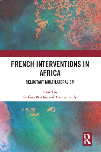 Бумажная книга «French Interventions in Africa: Reluctant Multilateralism» - фото №1