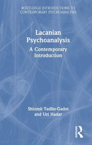 [object Object] «Lacanian Psychoanalysis: A Contemporary Introduction», авторов Шломит Ядлин-Гадот, Ури Хадар - фото №1