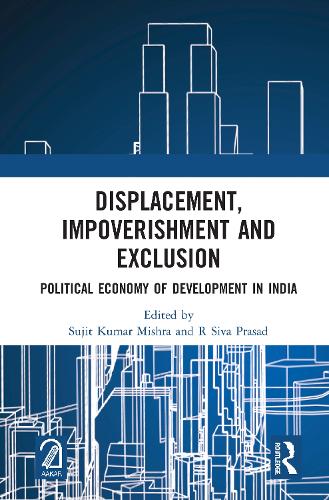 Бумажная книга «Displacement, Impoverishment and Exclusion: Political Economy of Development in India» - фото №1